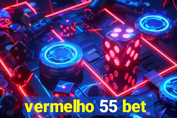 vermelho 55 bet